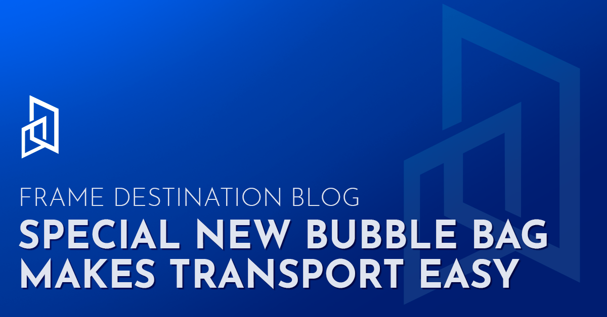 Special New Bubble Bag Makes Framed Art Transport Easy
