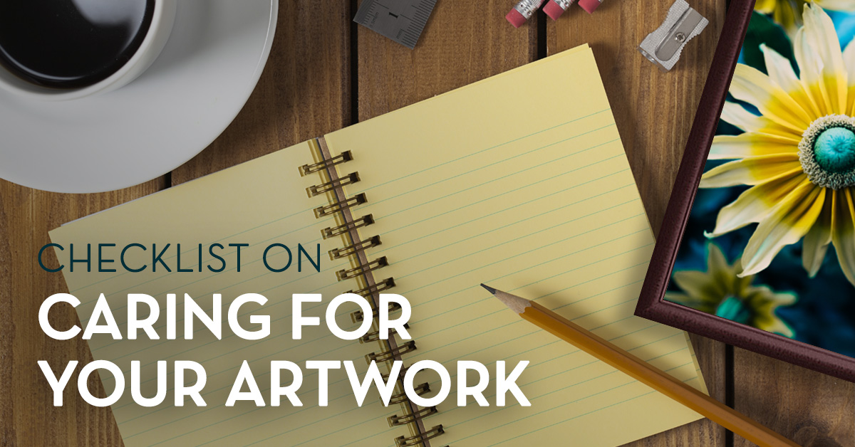 Checklist on Caring for Your Art