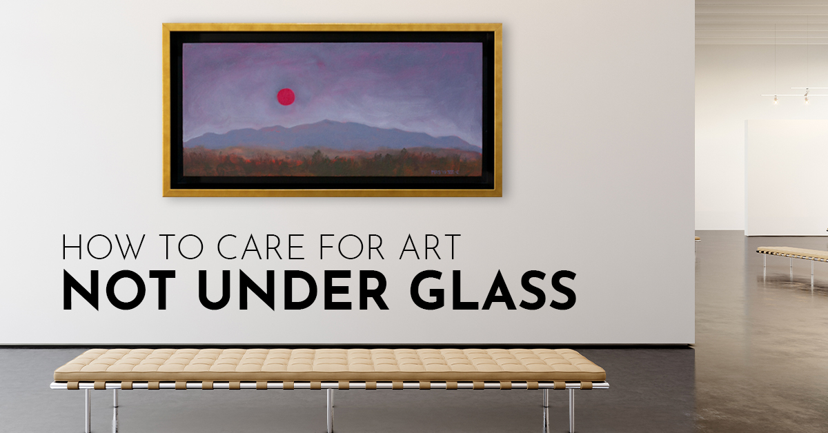 How to Care for Paintings That Aren’t Under Glass