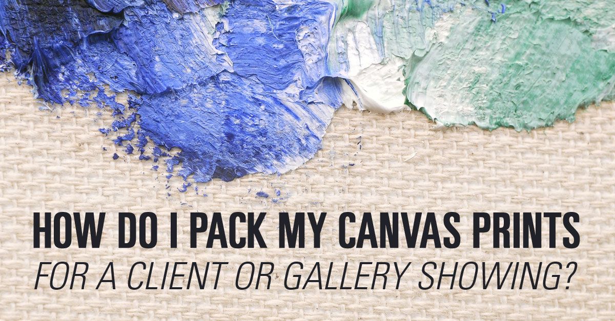 how to pack canvas prints