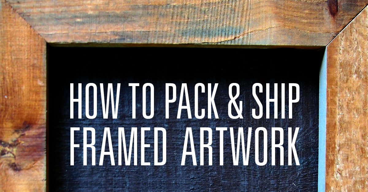 pack and ship framed artwork