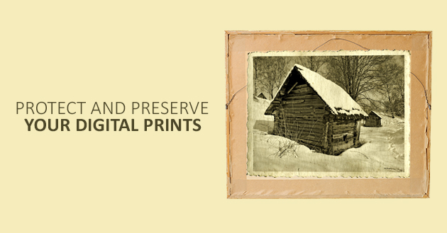 How to Protect and Preserve Your Digital Prints