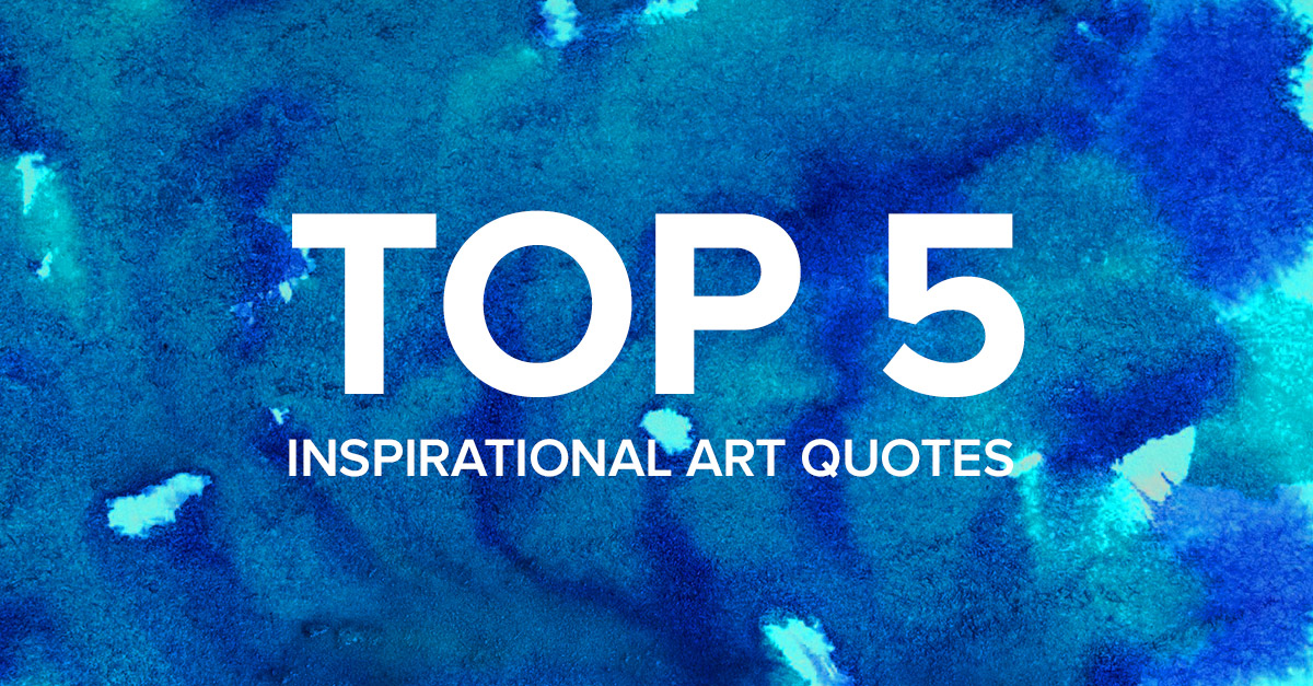 top inspirational art quotes