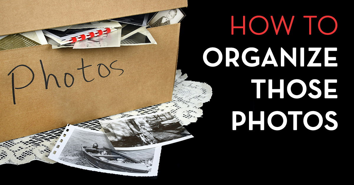 How to Organize Those Photos