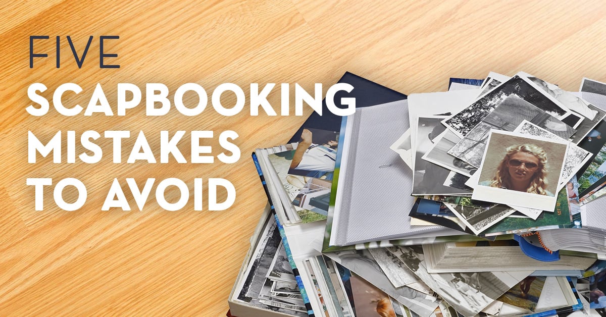 5 Scrapbooking Mistakes to Avoid