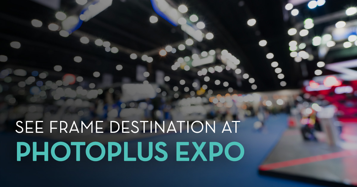 See Frame Destination at PhotoPlus Expo