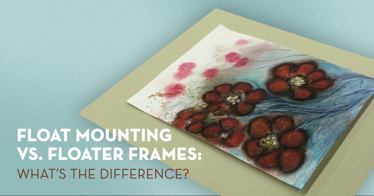 Float Mounting vs Floater Frames