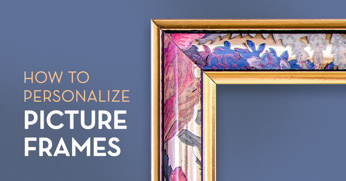 How to Personalize Picture Frames
