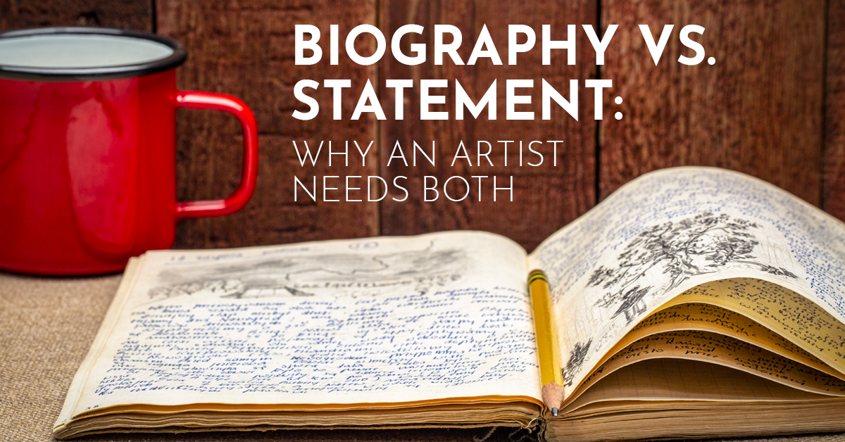 Writing an Artist Biography vs Statement: Why You Need Both