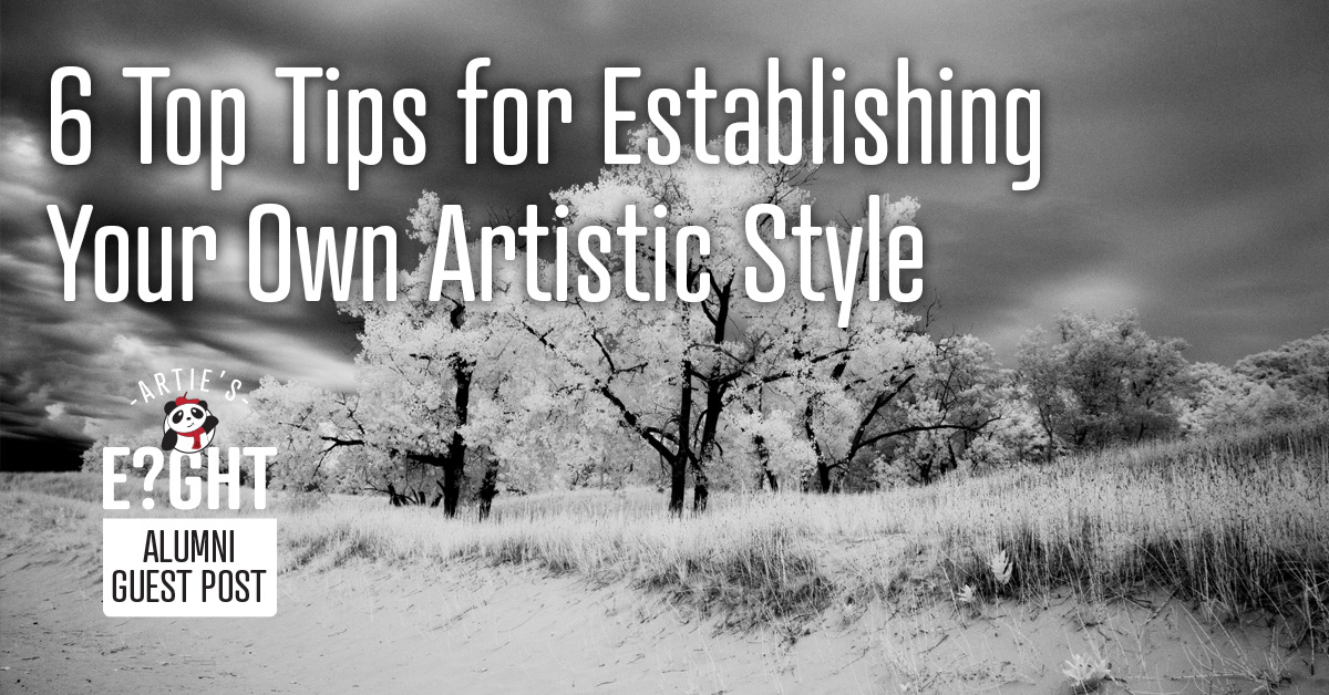 6 Top Tips to Establishing Your Own Artistic Style