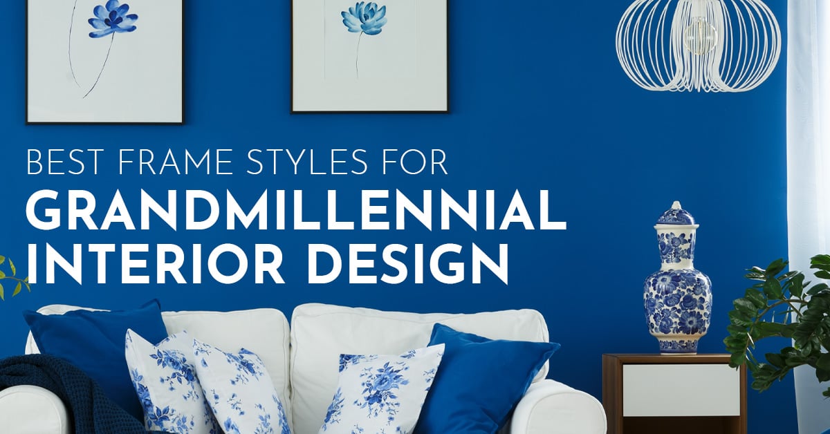 The Best Frame Styles for Grandmillennial Interior Design