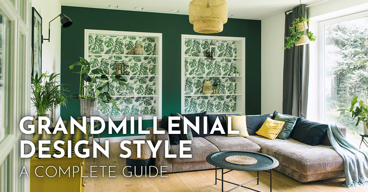 Grandmillennial Design Style: A Complete Guide