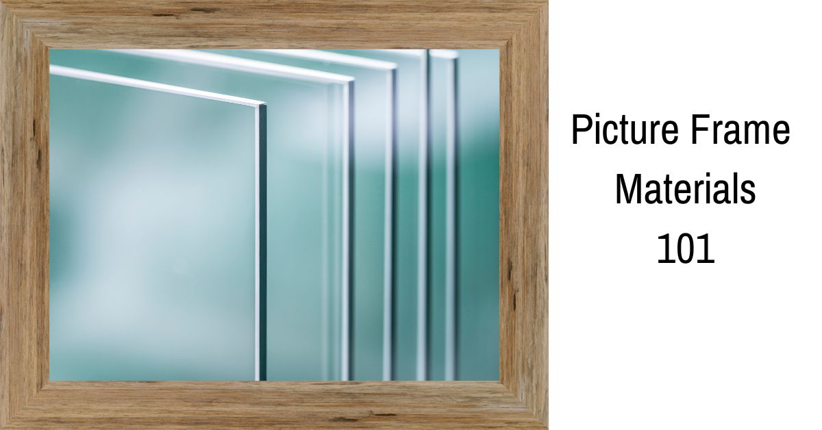 Picture Frame Materials 101