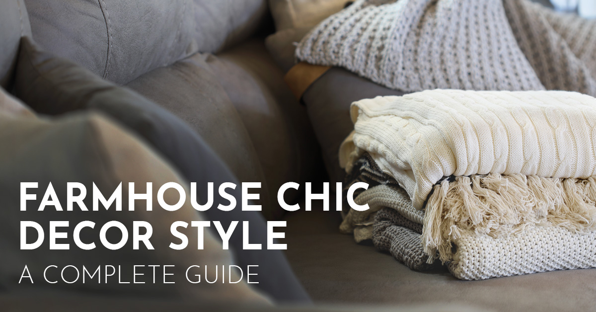 Farmhouse Chic Decor Style: A Complete Guide