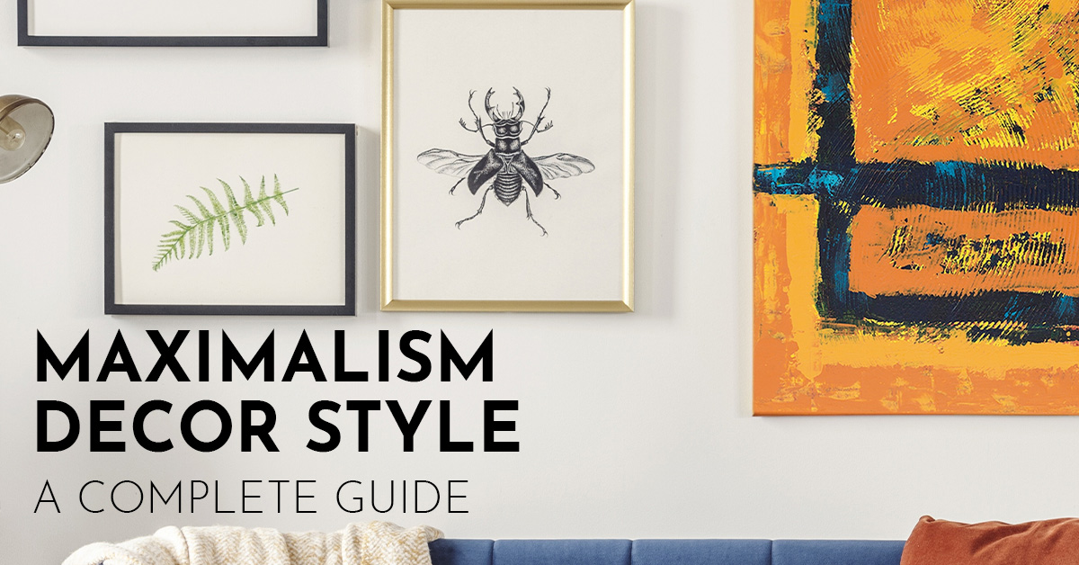 Maximalism Decor Style: A Complete Guide
